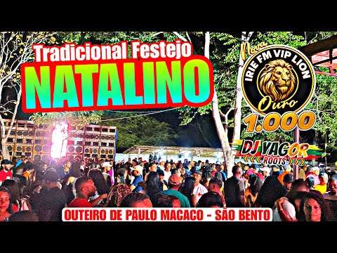 FESTEJO NATALINO EM OUTEIRO DE PAULO MACACO // NOVA IRIE FM VIP LION OURO MIL - DJ JÚNIOR ROOTS