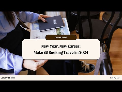 New Year, New Career: Make $$ Booking Travel in 2024