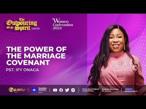 WC 2024 | THE POWER OF MARRIAGE COVENANT | PST IFY ONAGA