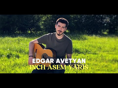 EDGAR AVETYAN - INCH ASEM YARIS
