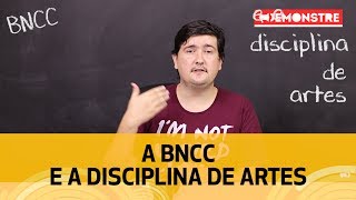 A BNCC e a disciplina de artes