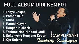 Download lagu DIDI KEMPOT FULL ALBUM | TEMBANG KENANGAN | CAMPURSARI mp3 Download lagu DIDI KEMPOT FULL ALBUM | TEMBANG KENANGAN | CAMPURSARI mp3