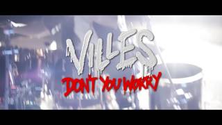 Villes - Don't You Worry (Official Trailer)