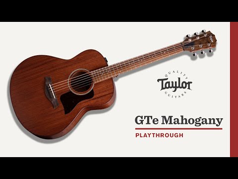 Taylor Guitars | GTe Mahogany | Playthrough Demo