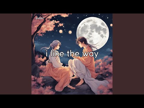 i like the way