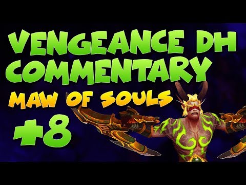 WoW Vengeance Demon Hunter Commentary 2018 - World of Warcraft Tank Mythic+ 8 Maw of Souls