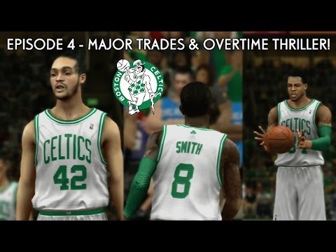 NBA 2K14 Celtics Association Ep.4 - Major Trades | Overtime Thriller!