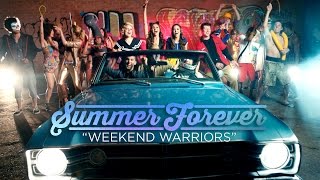 &quot;Weekend Warriors&quot; from Summer Forever Movie (Official Music Video)