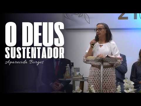 O DEUS SUSTENTADOR | MISSIONÁRIA APARECIDA BORGES