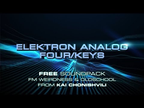 Elektron Analog Four/Keys - Free Soundpack - FM Weirdness & Oldschool
