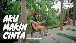 AKU MAKIN CINTA - VINA PANDUWINATA | TAMI AULIA