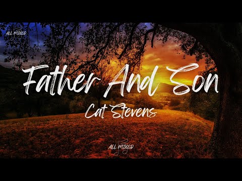 Cat Stevens - Father And Son (Lyrics)