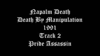 Napalm Death - Death By Manipulation 1991 Track 2 Pride Assassin