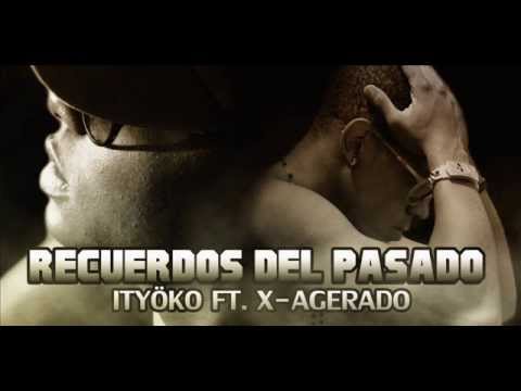 X-AGERADO ft. ITYÖKO - Recuerdos Del Pasado