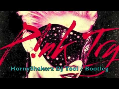 Pink - Try (HornyShakerz DJ Tool / Bootleg)