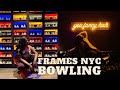 Frames NYC Bowling Lounge NYC Vlog