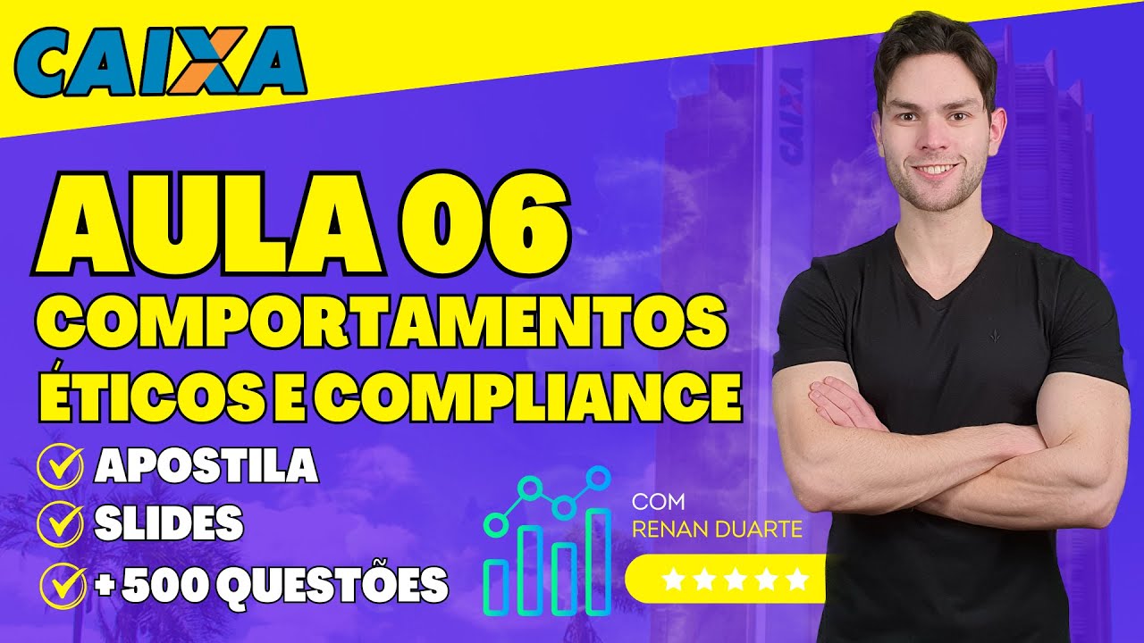 Aula 06: Código de Ética, Conduta e integridade da CAIXA - Concurso Caixa 2024