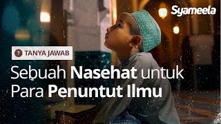 Q&A : Sebuah Nasehat Untuk Para Penuntut Ilmu | Abu Bassam Oemar Mita