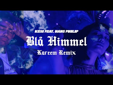 KESI - Blå Himmel (KAREEM Remix)