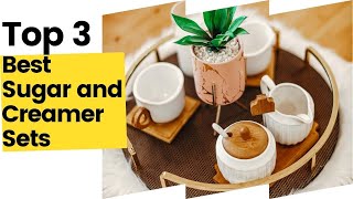 3 Best Sugar and Creamer Sets To Buy in 2023