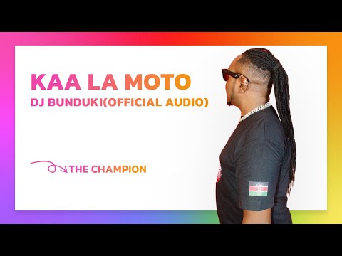 KAA LA MOTO KIUMBE-DJ BUNDUKI(OFFICIAL AUDIO)