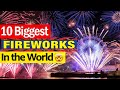 Top 10 Biggest Firework Shells Moments In The World 2023 2024 New Year Fireworks 2024