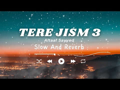 Ijaazat De | Tere Jism 3 | Altaaf Sayeed #song #new #slowed #slowedandreverb