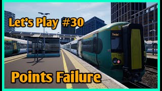 Train Sim World 2 - Let's Play #30 - London Commuter - Points Failure [4K 60FPS]