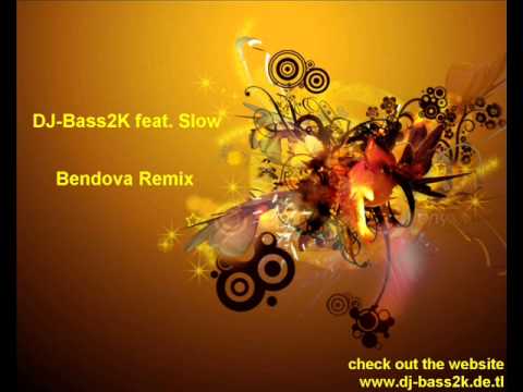 DJ-Bass2K feat. Slow - Bendova Remix