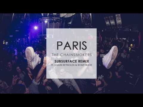 The Chainsmokers - Paris (Subsurface Remix) feat. Shaun Reynolds & Romy Wave