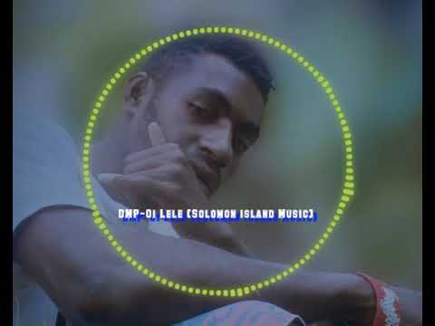 DMP- oi lele  [Solomon island Music]