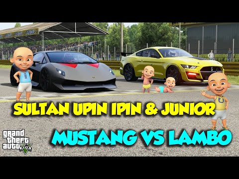BALAP MOBIL KEREN LAMBORGHINI VS MUSTANG FORD GT - GTA V MOD SULTAN UPIN IPIN EPISODE SPESIAL