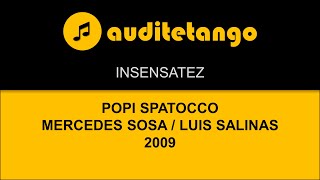 INSENSATEZ - POPI SPATOCCO - MERCEDES SOSA - LUIS SALINAS - 2009 - CANCION CANTATA