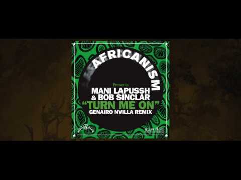 Bob Sinclar & Mani Lapussh - Turn Me On (Genairo Nvilla Remix)