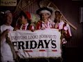 Fridays 1994 Television Commercial