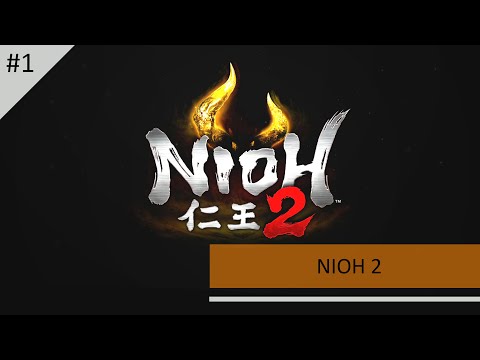 Nioh 2 Walkthrough Part 1 - Gozuki (No Commentary)