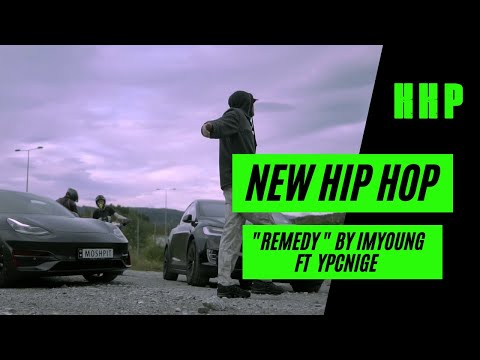 New Hip Hop: REMEDY by IMYOUNG FT YPCNIGE (Official Music Video)
