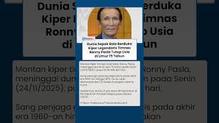 Penjaga Gawang Legendaris Timnas Ronny Pasla Wafat di Usia 79 Tahun, Dimakamkan di Kelapa Gading