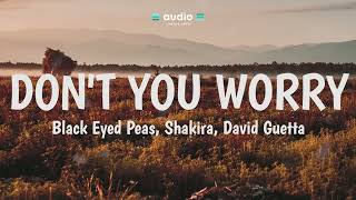 Black Eyed Peas, Shakira, David Guetta - DON'T YOU WORRY (Lyrics) | Audio Lyrics Info