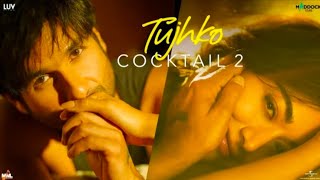 Download lagu Tujko Song Video |Cocktail 2 |Shahid Kapoor |Rashmika Madanna |Arijit Singh |Sundini Chauhan |Pritam mp3