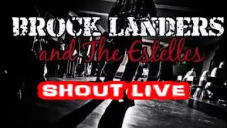 Shout - Brock Landers and The Estelles Live