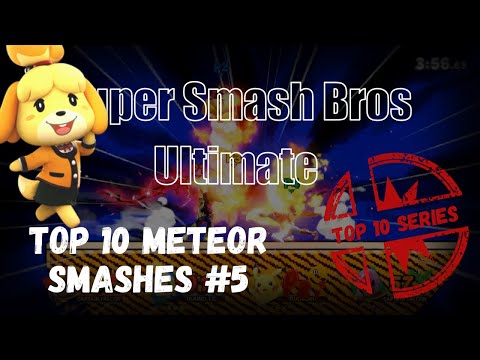 Top 10 Meteor Smashes #5 [Isabelle Special] - Super Smash Bros Ultimate Top 10 Series