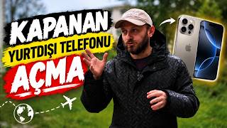 Kapanan Yurt Dışı Telefonlar Nasıl Açılır? (2026 Güncel Yöntem)