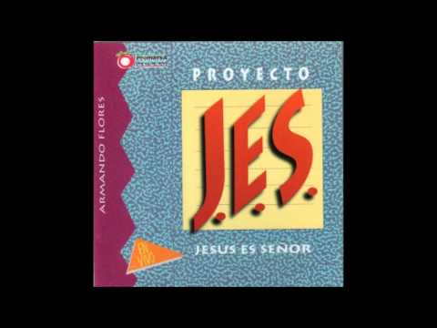 Armando Flores- Jesús Es Señor (Proyecto J.E.S 1) (Lado B) (Promarsa Music)