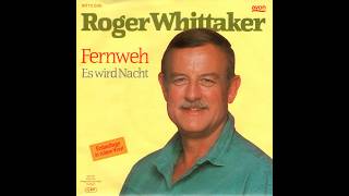 Roger Whittaker - Fernweh (1985) HD Stereo