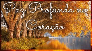 Descanso em Sua Plenitude, Musica Para Relaxar a Mente e o Espirito