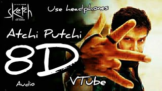 Atchi Putchi (8D AUDIO) - VTube | Sketch | Chiyaan Vikram | Vijay Chandar | SS Thaman | Use 🎧