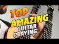 Amazing Guitar Playing Top