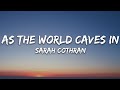 Sarah Cothran As The World Caves In Lyrics