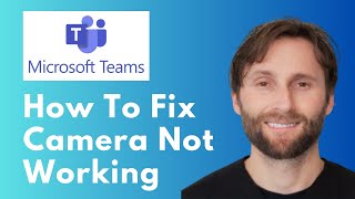 How to Fix Microsoft Teams Camera Not Working [Full Guide 2026]